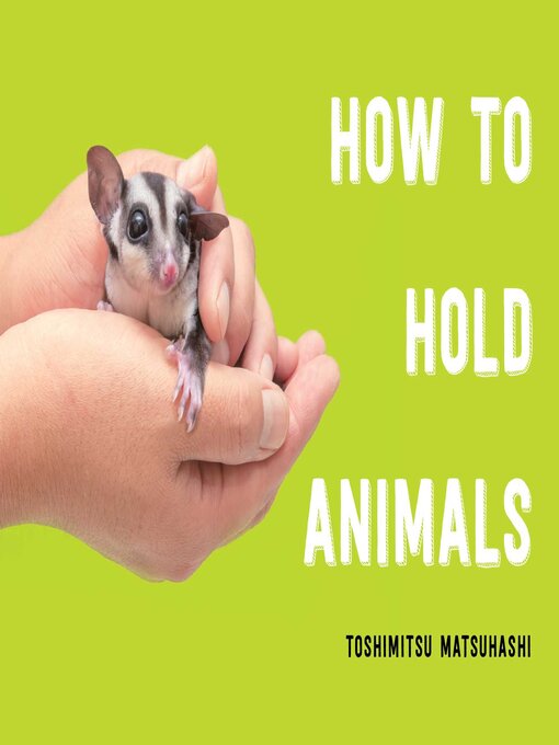 Title details for How to Hold Animals by Toshimitsu Matsuhashi - Available